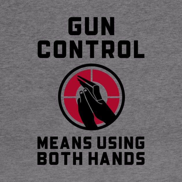 Gun Control, Using Both Hands Guns by OldCamp